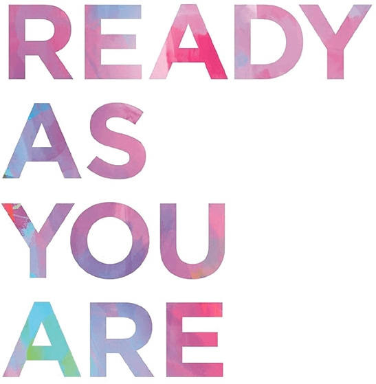 Ready as You Are